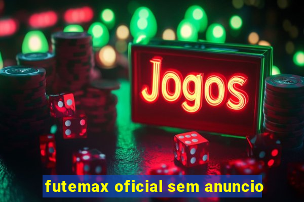 futemax oficial sem anuncio